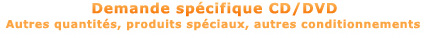 Demande Sp�cifique de devis CD/DVD